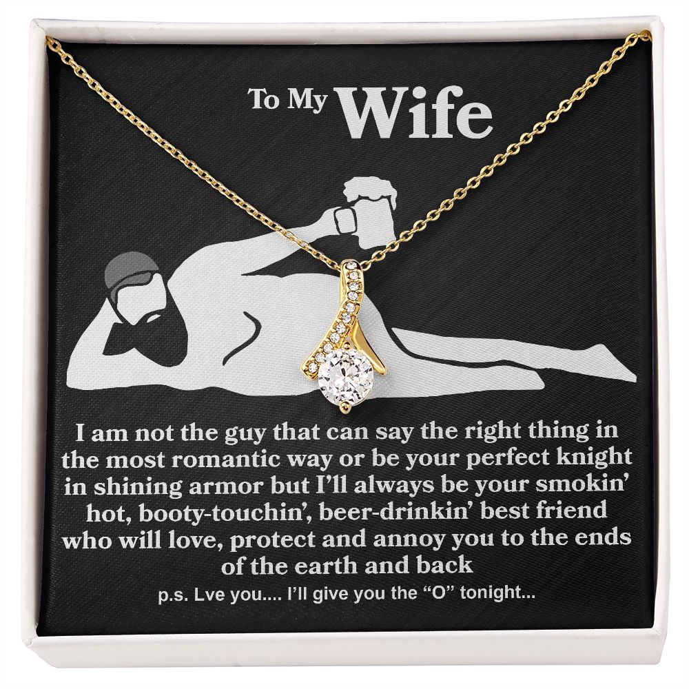 To My Wife - I Am Not The Guy - Alluring Beauty Necklace