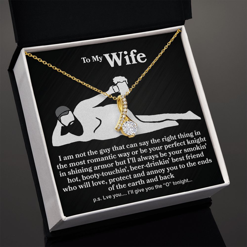 To My Wife - I Am Not The Guy - Alluring Beauty Necklace