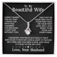 To My Beautiful Wife -  Alluring Beauty Necklace - INCLUDES FREE SHIPPING