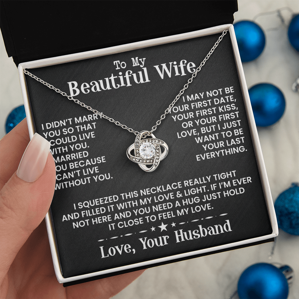 To My Beautiful Wife - I May Not Be - Love Knot Necklace - INCLUDES FREE SHIPPING