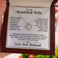 To My Beautiful Wife - Necklace - INCLUDES FREE SHIPPING