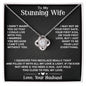 To My Stunning Wife - Love Knot Necklace