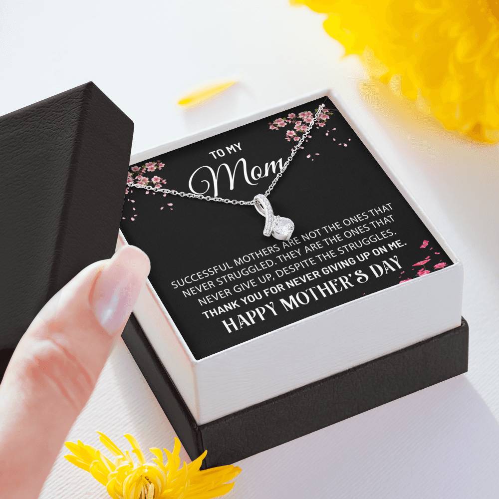 Mom - Never Give Up - Mother's Day